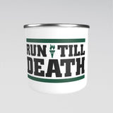 "Run Till Death" Outdoor Mug